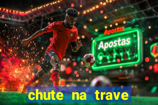 chute na trave conta como chute ao gol na betano